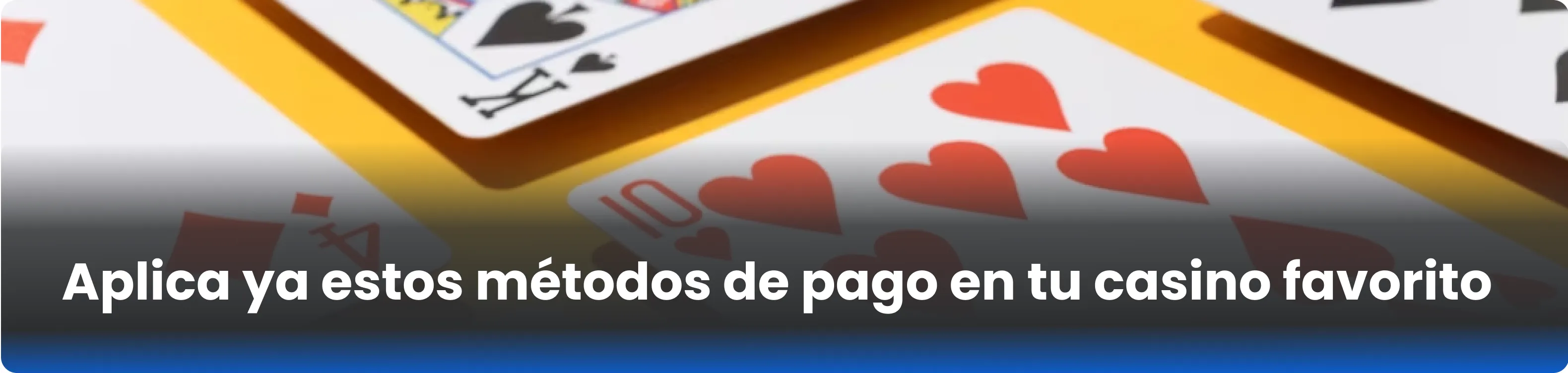 Aplica ya estos métodos de pago en tu casino favorito Aplica ya estos métodos de pago en tu casino favorito